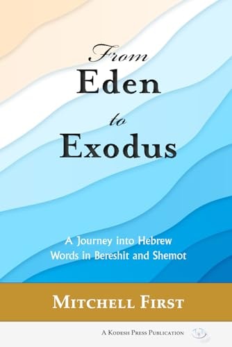 [9798888940280] From Eden to Exodus: A Journey into Hebrew Words in Bereshit and Shemot