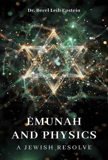 [9781961602885] Emunah and Physics: A Jewish Resolve