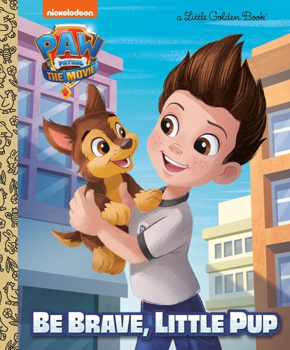 [9780593373743] PAW Patrol: The Movie: Be Brave, Little Pup  | PAW Patrol  | Little Golden Book