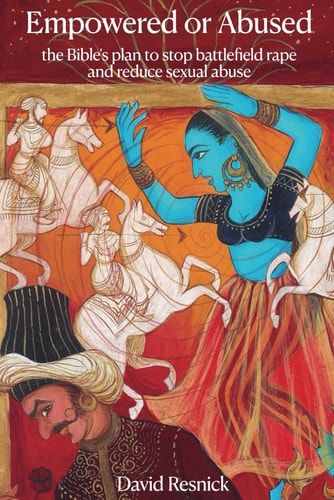 [9798992562705] Empowered or Abused: the Bible's plan to stop battlefield rape and reduce sexual abuse