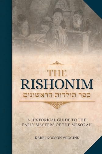 [9781607634096] The Rishonim - A Historical Guide to the Early Masters of the Mesorah