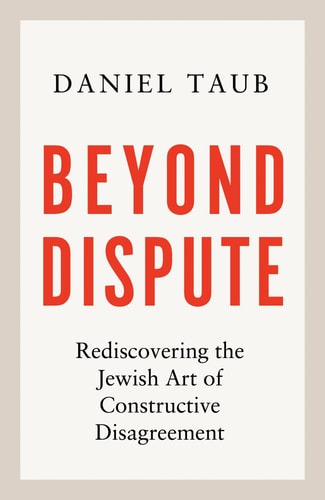 [9781399815062] Beyond Dispute: Rediscovering the Jewish Art of Constructive Disagreement