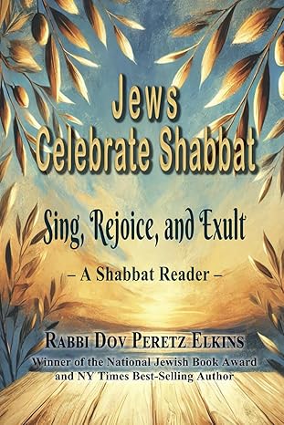 [9781956381986] Jews Celebrate Shabbat – Sing, Rejoice, and Exult: A Shabbat Reader (Jewish Studies)