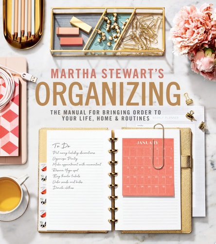 [9781328508256] Martha Stewart's Organizing - The Manual for Bringing Order to Your Life, Home & Routines