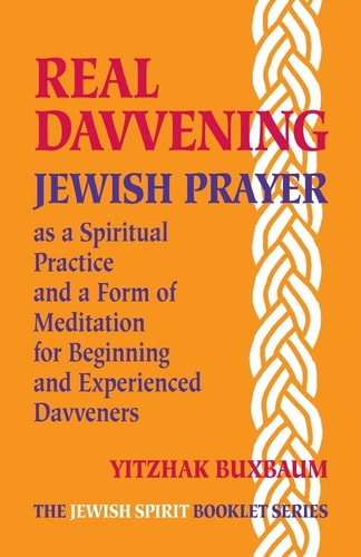 [9781511433136] Real Davvening - Jewish Prayer As a Spiritual Practice and a Form of Meditation for Beginning and Experienced Davveners