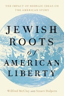 [9781641774796] Jewish Roots of American Liberty - The Impact of Hebraic Ideas on the American Story