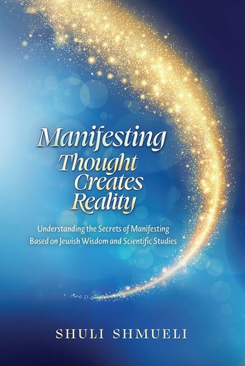 [9781680259964] Manifesting: Thought Creates Reality | Understanding the Secrets of Manifesting