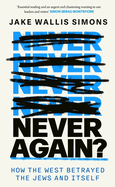 [9780349000435] Never Again - How the West Betrayed the Jews and Itself | Hardcover Edition