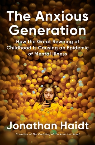 [9780593655030] The Anxious Generation - How the Great Rewiring of Childhood Is Causing an Epidemic of Mental Illness