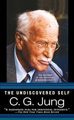[9780451217325] The Undiscovered Self: The Dilemma of the Individual in Modern Society