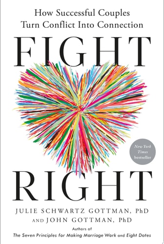 [9780593579657] Fight Right How Successful Couples Turn Conflict Into Connection