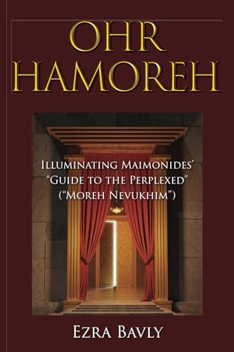 [9781999455316] Ohr Hamoreh: Illuminating Maimonides’ “Guide to the Perplexed” (“Moreh Nevukhim”)