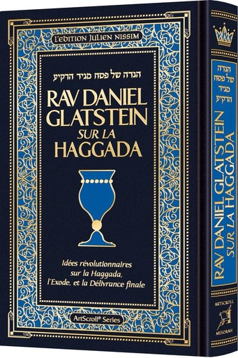 [9781422643297] Le Rav Daniel Glatstein sur la Haggadah – Révélations révolutionnaires sur la Haggadah, l’Exode et la Rédemption finale