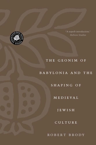 [9780300189322] The Geonim of Babylonia and the Shaping of Medieval Jewish Culture | With a New Preface and an Updated Bibliography