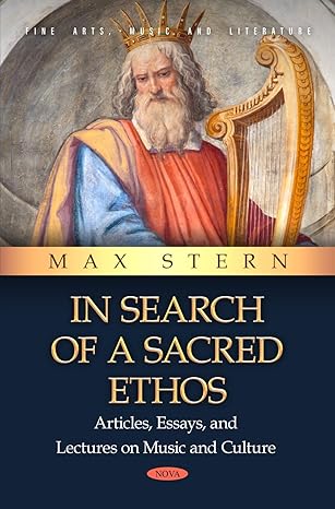 [9798895306314] In Search of a Sacred Ethos: Articles, Essays, and Lectures on Music and Culture