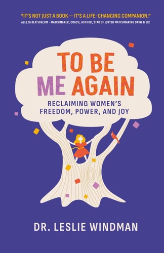 [9798999897817] To Be Me Again: Reclaiming Women's Freedom, Power, and Joy