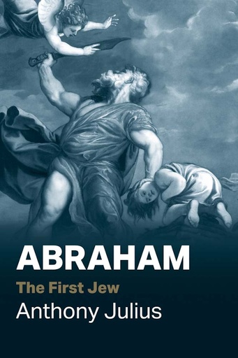 [9780300292237] Abraham - The First Jew | Jewish Lives Series