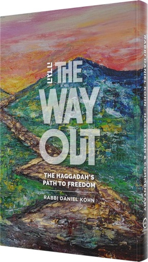 [9789657807026] “The Way Out” Haggadah - The Haggadah’s Path To Freedom | “The Way In” Seder Companion צא ולמד
