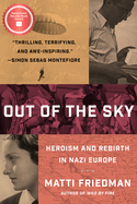 [9781954118980] Out of the Sky: An Untold Story of Heroism and Rebirth in Nazi Europe