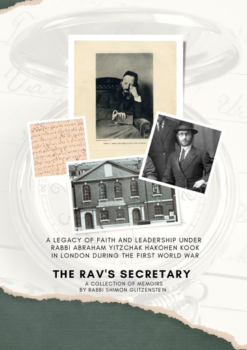 [9616996000019] The Rav's Secretary -  Personal secretary to Rabbi Abraham Isaac Kook while in London