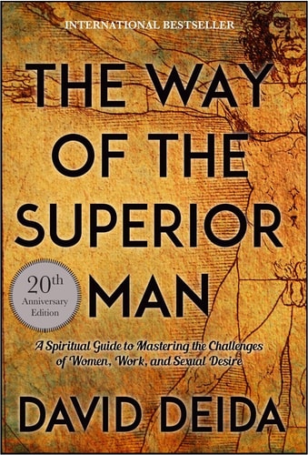 [9781683641957] The Way of the Superior Man - A Spiritual Guide to Mastering the Challenges of Women, Work, and Sexual Desire