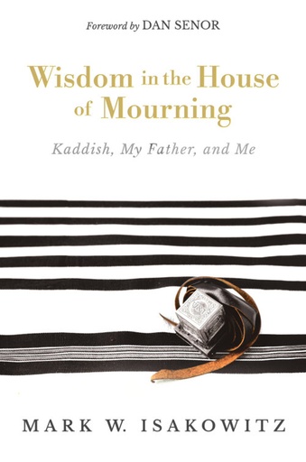[9798895653883] Coming Soon | Wisdom in the House of Mourning: Kaddish, My Father, and Me